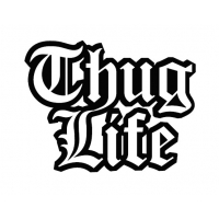 THUG LIFE